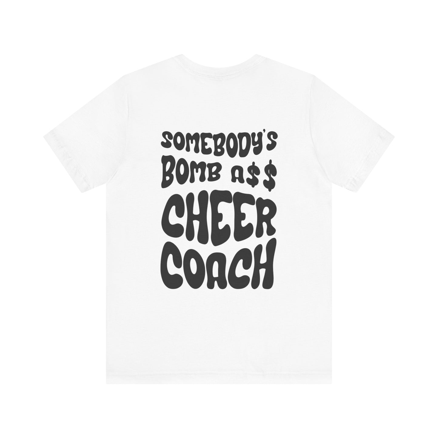 Bomb A$$ Cheer Coach Tee