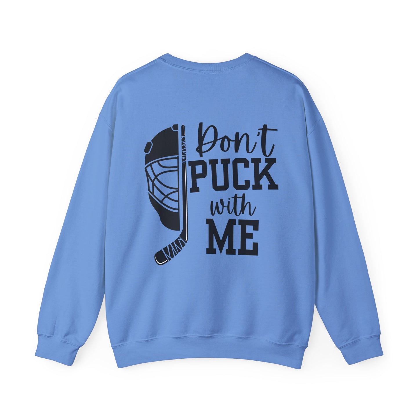 Dont Puck With Me Hockey Mom Sweatshirt (Black Letters)