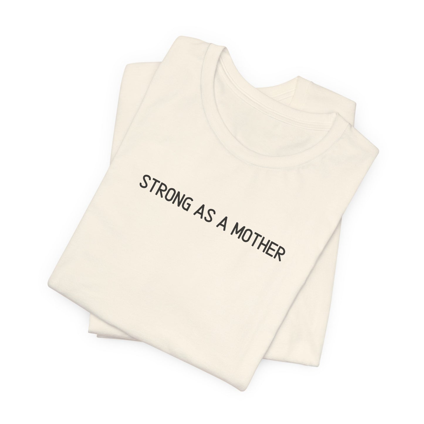 Strong as a Mother Tee