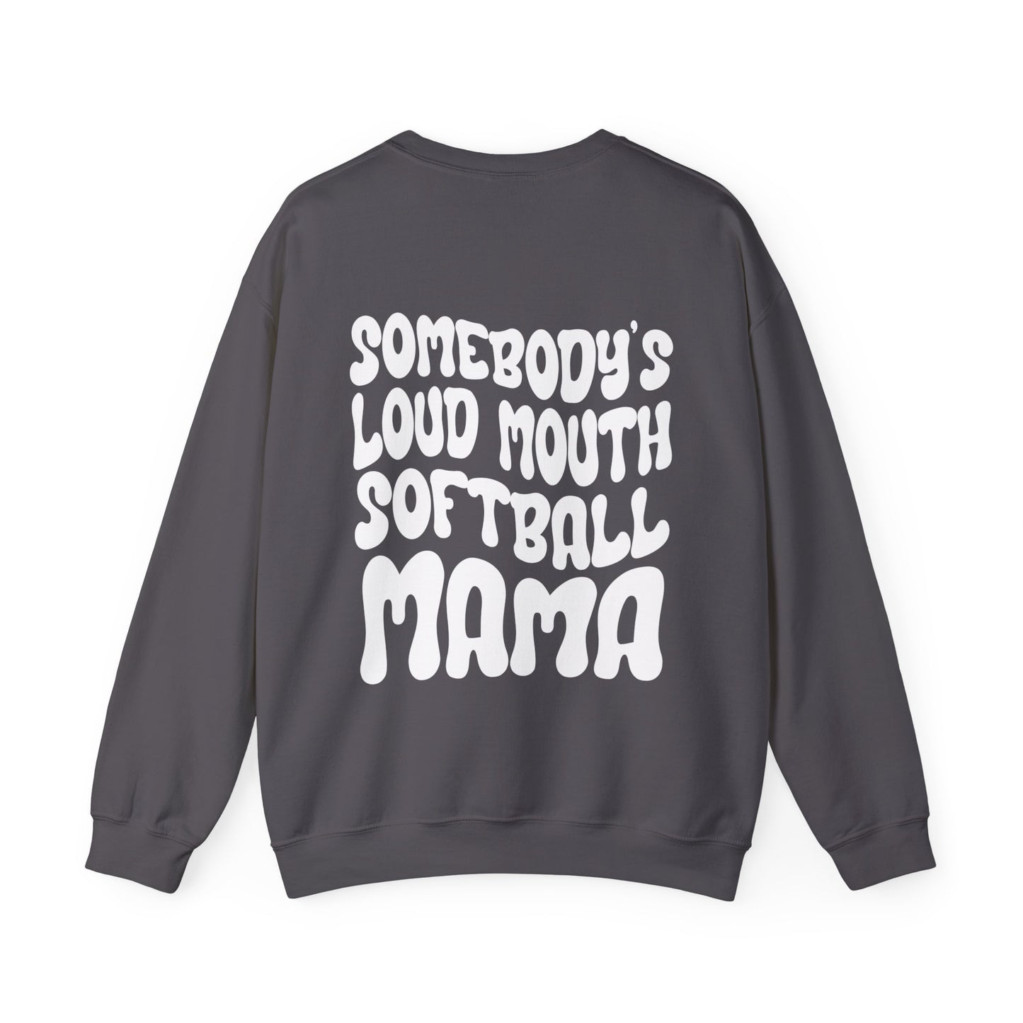 Loud Mouth Softball Mama Sweatshirt (white letters)