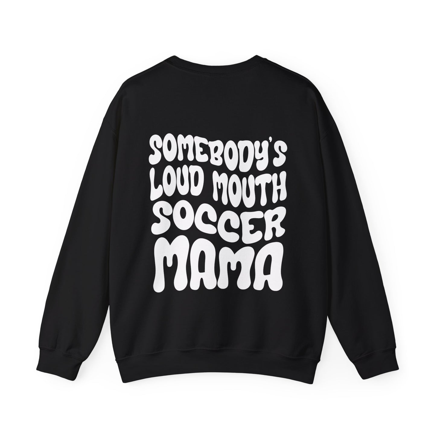 Loud Mouth Soccer Mama Sweatshirt (white letters)