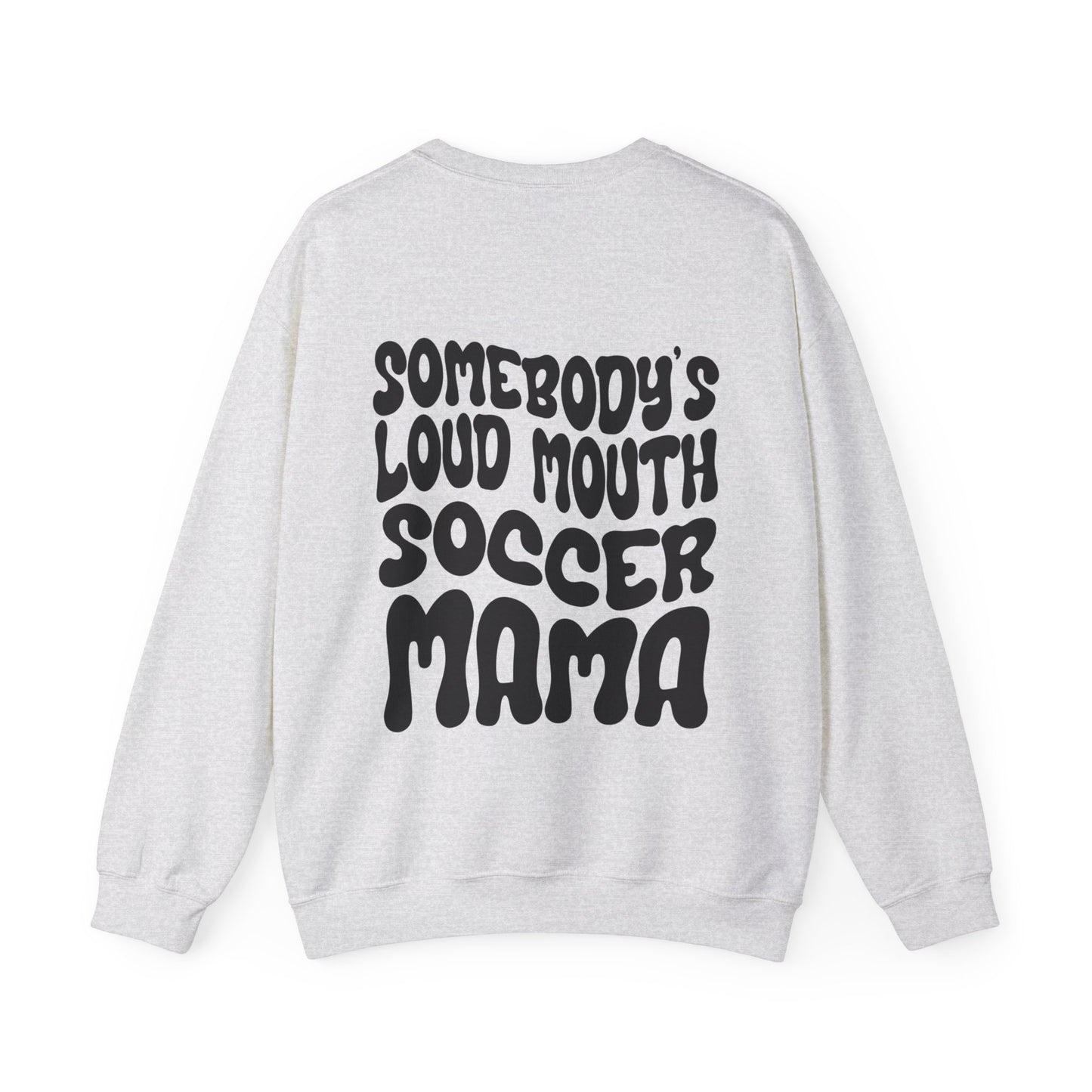 Loud Mouth Soccer Mama Sweatshirt (black letters)