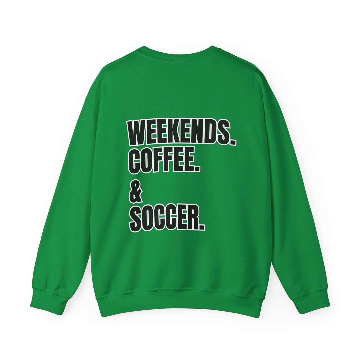 Soccer Weekends Sweatshirt