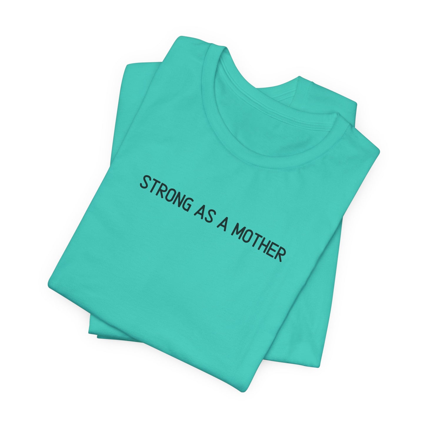 Strong as a Mother Tee